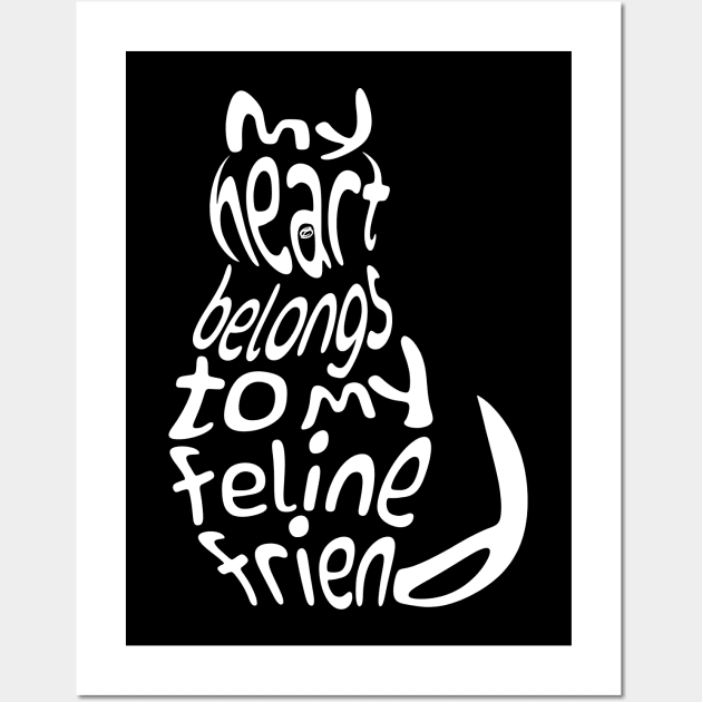 My heart belongs to my feline friend Wall Art by Cavaleyn Designs